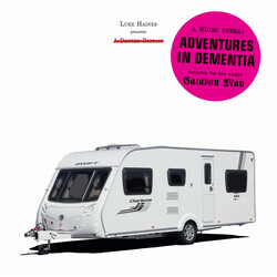 Luke Haines Adventures In Dementia - A Micro Opera