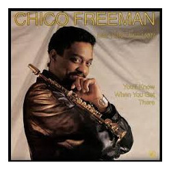 Chico Freeman / Von Freeman You'll Know When You Get There