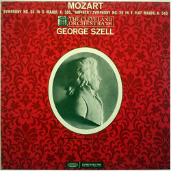 Wolfgang Amadeus Mozart / George Szell / The Cleveland Orchestra Symphony No. 35 In D Major, K. 385, "Haffner" / Symphony No. 39 In E Flat Major, K. 5