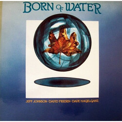 Jeff Johnson / David Friesen / Dave Hagelganz Born Of Water