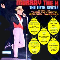 Various Murray The K The Fifth Beatle Gives You Their Favorite Golden Gassers
