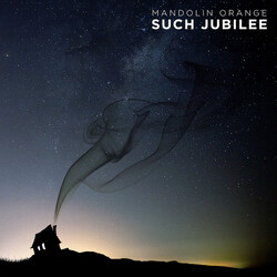 Mandolin Orange Such Jubilee