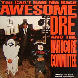 Awesome Dré / The Hardcore Committee You Can't Hold Me Back