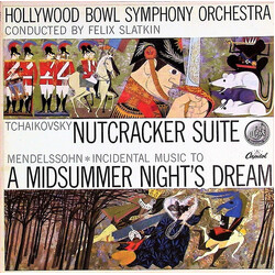 Pyotr Ilyich Tchaikovsky / Felix Mendelssohn-Bartholdy / Felix Slatkin / The Hollywood Bowl Symphony Orchestra Nutcracker Suite / A Midsummer Night’s 