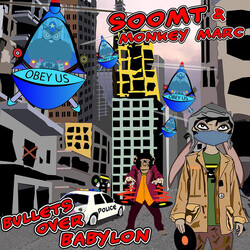 MC Soom-T / Monkey Marc Bullets Over Babylon