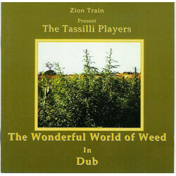 Zion Train / Tassilli Players The Wonderful World Of Weed In Dub