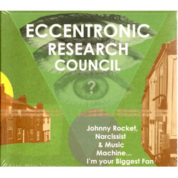 The Eccentronic Research Council Johnny Rocket, Narcissist & Music Machine... I'm Your Biggest Fan