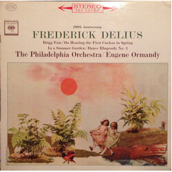 Frederick Delius / Eugene Ormandy / The Philadelphia Orchestra 100th Anniversary:  Frederick Delius