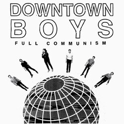 Downtown Boys (2) Full Communism
