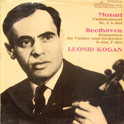 Leonid Kogan / Wolfgang Amadeus Mozart / Ludwig van Beethoven Violinkonzert Nr. 5 A-dur / Romanzen Für Violine Und Orchester G-dur, F-dur