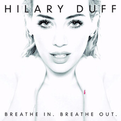 Hilary Duff Breathe In. Breathe Out.