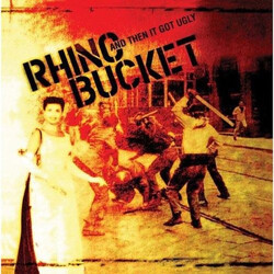 Rhino Bucket And Then It Got Ugly VINYL LP