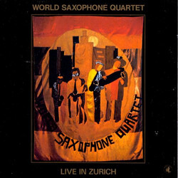 World Saxophone Quartet Live In Zürich
