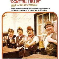 Adge Cutler / The Wurzels Don't Tell I, Tell 'Ee