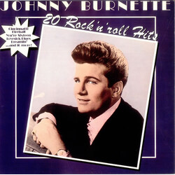 Johnny Burnette 20 Rock 'N' Roll Hits