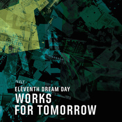 Eleventh Dream Day Works For Tomorrow