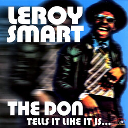 Leroy Smart The Don Tells It Like It Is...