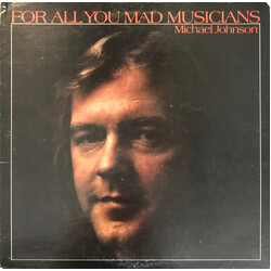 Michael Johnson (5) For All You Mad Musicians