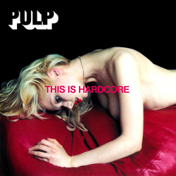 Pulp This Is Hardcore