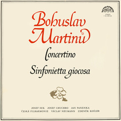 Bohuslav Martinů / Josef Suk / Josef Chuchro / Jan Panenka / The Czech Philharmonic Orchestra / Václav Neumann / Zdeněk Košler Concertino / Sinfoniett