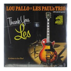Lou Pallo / Steve Miller / Keith Richards / Billy Gibbons / Slash (3) / José Feliciano / Bucky Pizzarelli Thank You Les - A Tribute To Les Paul