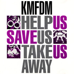 KMFDM Help Us-Save Us-Take Us Away