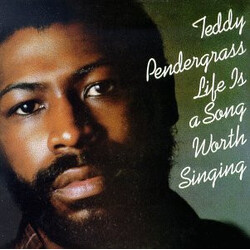 Teddy Pendergrass Life Is A Song Worth Singing