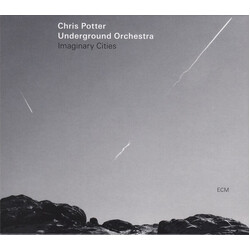 Chris Potter Underground Orchestra Imaginary Cities