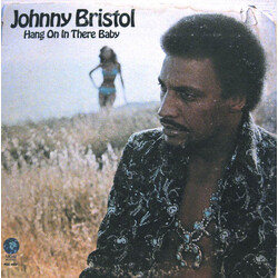 Johnny Bristol Hang On In There Baby