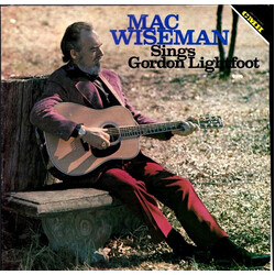 Mac Wiseman Mac Wiseman Sings Gordon Lightfoot