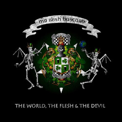 Mr. Irish Bastard The World, The Flesh & The Devil