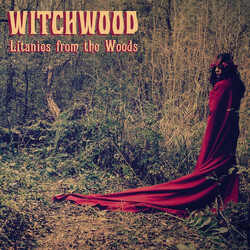 Witchwood Litanies From The Woods