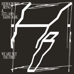 Hieroglyphic Being / J.I.T.U. Ahn-Sahm-Buhl We Are Not The First