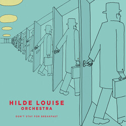 Hilde Louise & The Orchestra Don't Stay For Breakfast