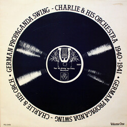 Charlie & His Orchestra Volume 1: German Propaganda Swing 1940 - 1941