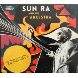 Gilles Peterson / The Sun Ra Arkestra To Those Of Earth... And Other Worlds