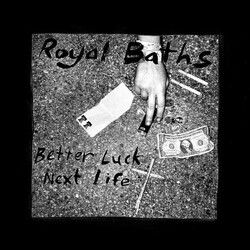 Royal Baths Better Luck Next Life