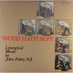 John Foley Wood Hath Hope