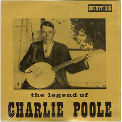 Charlie Poole The Legend Of Charlie Poole