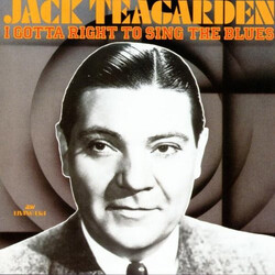 Jack Teagarden I Gotta Right To Sing The Blues