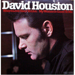 David Houston Where Love Used To Live / My Woman's Good To Me