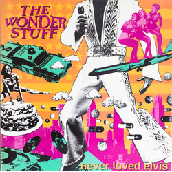 The Wonder Stuff Never Loved Elvis