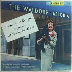 Gisele MacKenzie / Emil Coleman & His Orchestra / Al Pellegrini In Person...At The Empire Room Of The Waldorf-Astoria