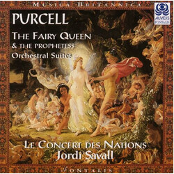 Henry Purcell / Le Concert Des Nations / Jordi Savall The Fairy Queen & The Prophetess - Orchestral Suites