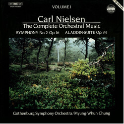 Carl Nielsen / Göteborgs Symfoniker / Myung-Whun Chung The Complete Orchestral Music Volume I - Symphony No. 2 Op. 16 - Aladdin-Suite Op. 34