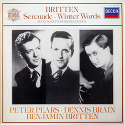Benjamin Britten / Peter Pears / Dennis Brain Serenade / Winter Words / Michelangelo Sonnets