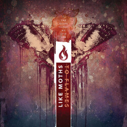 Like Moths To Flames The Dying Things We Live For
