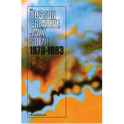 Various Boston Creative Jazz Scene 1970 - 1983