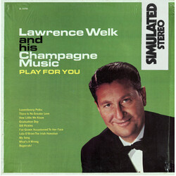 Lawrence Welk And His Champagne Music Play For You