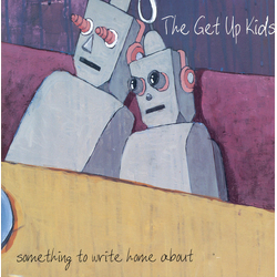 The Get Up Kids Something To Write Home About